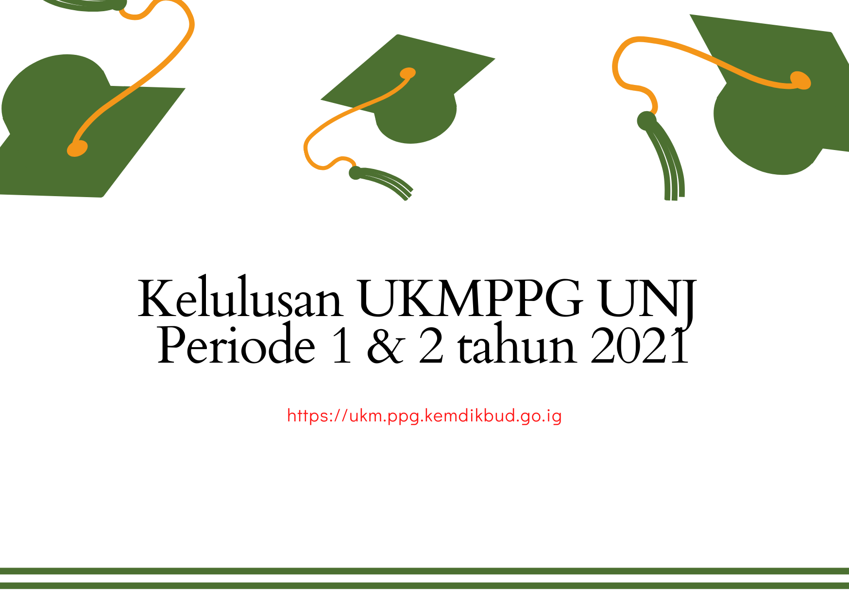 Kelulusan UKMPPG UNJ Periode 1 & 2 tahun 2021